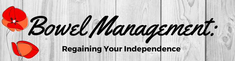 Bowel Management: Regaining Your Independence