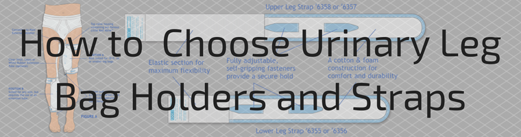 How to  Choose Urinary Leg Bag Holders and Straps