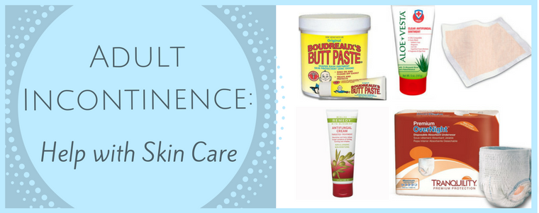 Adult Incontinence, Help with Skin Care
